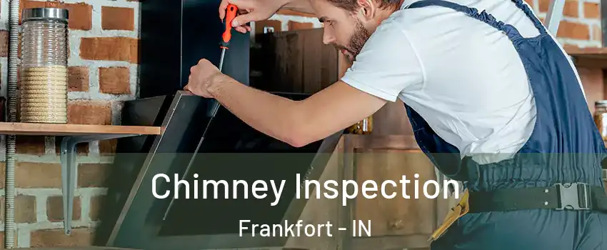  Chimney Inspection Frankfort - IN