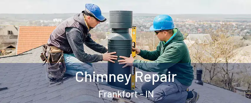  Chimney Repair Frankfort - IN