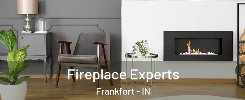  Fireplace Experts Frankfort - IN
