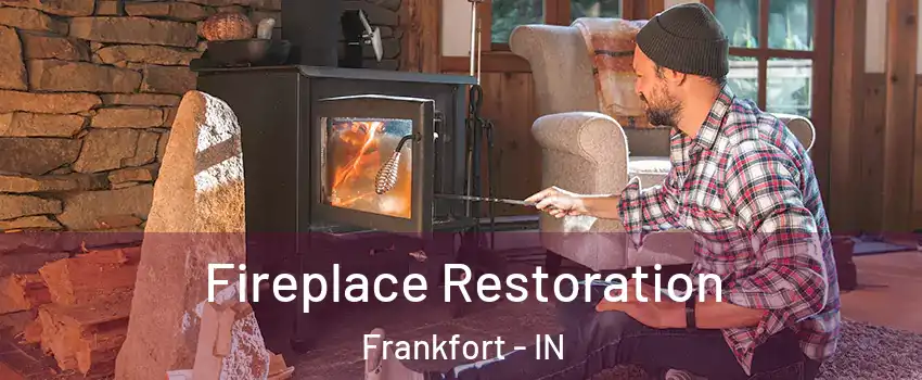 Fireplace Restoration Frankfort - IN