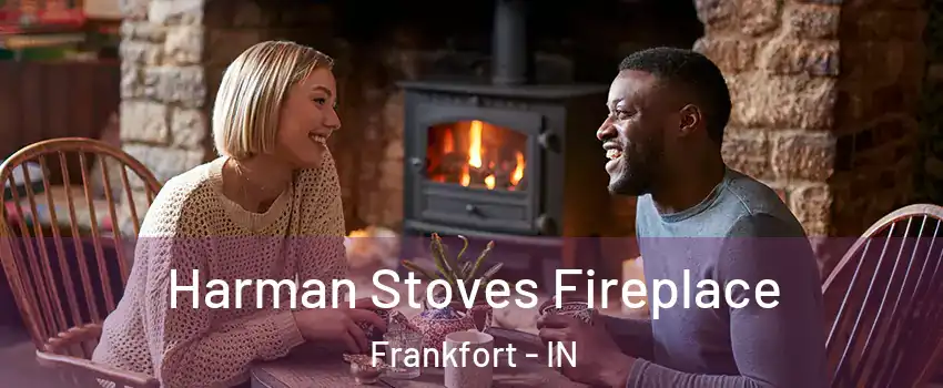  Harman Stoves Fireplace Frankfort - IN