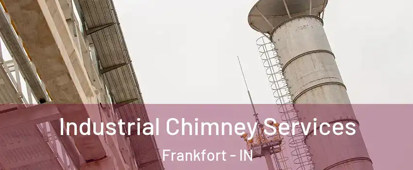  Industrial Chimney Services Frankfort - IN