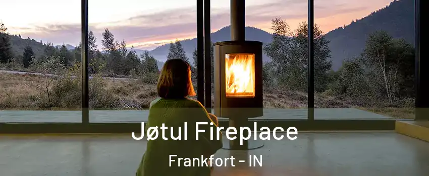 Jøtul Fireplace Frankfort - IN