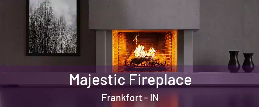  Majestic Fireplace Frankfort - IN