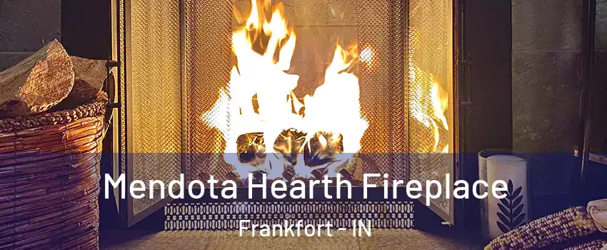  Mendota Hearth Fireplace Frankfort - IN